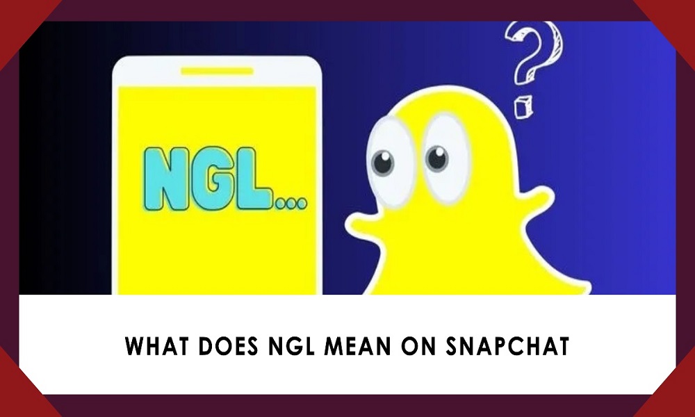 what does ngl mean on snapchat
